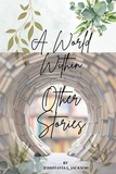  JL Jackson - A World Within Other Stories.