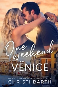  Christi Barth - One Weekend in Venice - One Weekend, #1.