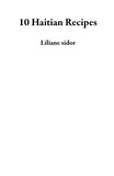  Liliane sidor - 10 Haitian Recipes.
