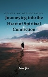  Karam Yasi - Celestial Reflections: Journeying into the Heart of Spiritual Connection.