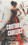  Sarah Michaels - Couture Careers: Crafting Your Path in the Fashion World.
