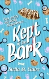  Stella St. Claire - Kept in the Bark - Happy Tails Dog Walking Mysteries, #5.