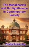  PRADIP KUMAR RAY - The Mahabharata and Its Significance in Contemporary Society.
