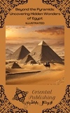  Oriental Publishing - Beyond the Pyramids Uncovering Hidden Wonders of Egypt.