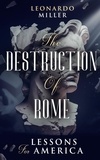  Leonardo Miller - The Destruction of Rome Lessons for America.