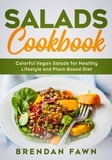  Brendan Fawn - Salads Cookbook, Colorful Vegan Salads for Healthy Lifestyle and Plant-Based Diet - Fresh Vegan Salads, #6.