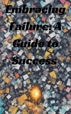  mohamed sadik - Embracing Failure: A Guide to Success.