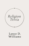  Lance D. Williams - Religion Trivia.