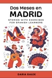  Daria Gałek - Dos Meses en Madrid: Stories with Exercises for Spanish Learners.