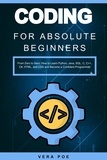  Vera Poe - Coding for Absolute Beginners: From Zero to Hero: How to Learn Python, Java, SQL, C, C++, C#, HTML, and CSS and Become a Confident Programmer.