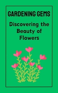  Ruchini Kaushalya - Gardening Gems : Discovering the Beauty of Flowers.