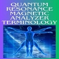  Evelin Kholeli - Quantum Resonance magnetic Analyzer Terminology.