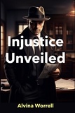  Alvina Worrell - Injustice Unveiled.