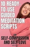  Emma Walsh - 10 Ready-To-Use Guided Meditation Scripts for Self-Compassion and Self-Love - Self-Love Guided Meditation Scripts, #2.