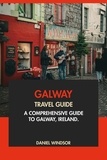  Daniel Windsor - Galway Travel Guide: A Comprehensive Guide to Galway, Ireland.