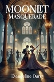  Evangeline Darcy - Moonlit Masquerade.