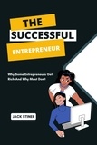  JACK STINER - The Successful  Entrepreneur : Why Some Entrepreneurs Get Rich-And Why Most Don't.