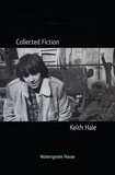  Keith Hale - Collected Fiction.