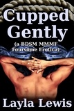  Layla Lewis - Cupped Gently (a BDSM MMMF foursome erotica) - Neighbors, #3.