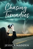  Jessica Madden - Chasing Tornadoes.