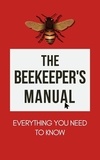  Alex Z. Jerry - The Beekeeper's Manual: Everything You Need To Know.