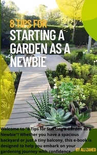  Ali Zahed - 8 Tips for Starting a Garden as a Newbie.