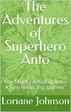  Loriane Johnson - The Adventures of Superhero Anto.