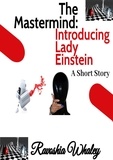  Ravoshia Whaley - The Mastermind: Introducing Lady Einstein - The Mastermind/Lady Einstein, #1.
