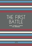  Artici Bilingual Books - The First Battle: Short Stories in French for Beginners.