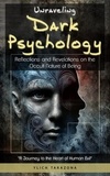  Ylich Tarazona - Unraveling Dark Psychology - Mind Manipulation Trilogy: Exploring the Mysteries and Enigmas of Dark Psychology, #3.