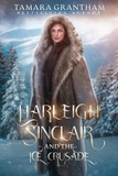  Tamara Grantham - Harleigh Sinclair and the Ice Crusade - Harleigh Sinclair, #1.