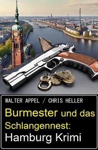 Walter Appel et  Chris Heller - Burmester und das Schlangennest: Hamburg Krimi.