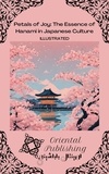  Oriental Publishing - Petals of Joy The Essence of Hanami in Japanese Culture.