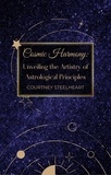  Courtney Steelheart - Cosmic Harmony: Unveiling the Artistry of Astrological Principles.