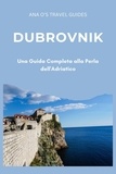  Ana O's Travel Guides - Dubrovnik: Una Guida Completa alla Perla dell'Adriatico.