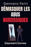  Lionvert Livres et  Gennaro Ferri - Démasquer Les Abus Narcissiques - Collection Intelligence Émotionnelle, #12.