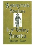  Gregg Barber - A young man’s Adventures In 19th Century America.