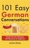  Jackie Bolen - 101 Easy German Conversations: Simple German Dialogues with Questions for Beginners.