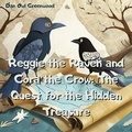  Dan Owl Greenwood - Reggie the Raven and Cora the Crow: The Quest for the Hidden Treasure - Reggie the Raven and Cora the Crow: Woodland Chronicles.
