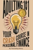  Fascinating History - Adulting 101: Your Crash Course in Personal Finance.