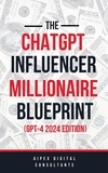  Aipex Digital - The ChatGPT Online Influencer Millionaire Blueprint GPT4 2024 Edition - ChatGPT Millionaire Blueprint, #5.