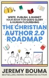  Jeremy Bouma - The Christian Author 2.0 Roadmap - Books for Christian Writers, #1.