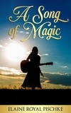  Elaine Royal Pischke - A Song of Magic.