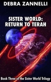  Debra Zannelli - Sister World Return to Terah - Sister World, #3.