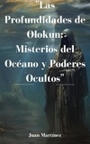  Juan Martinez - "Las Profundidades de Olokun: Misterios del Océano y Poderes Ocultos".
