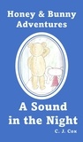  C.J. Cox - Honey &amp; Bunny: A Sound in the Night - Honey &amp; Bunny Adventures, #1.