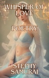  Stephy Samurai - Whisper of Love: Poetry.