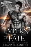  Silvana G. Sánchez - Embers of Fate - Bad Boy Shifters of the Unnatural Brethren, #3.
