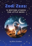  Mira Slumber - Zodi Zzzs: 12 Bedtime Stories for Little Aries - Zodi Zzzs, #1.