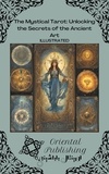  Oriental Publishing - The Mystical Tarot Unlocking the Secrets of the Ancient Art.